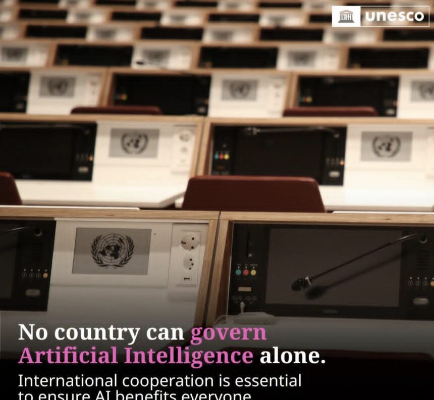 Global AI Dialogue Calls for Inclusive Governance as UNESCO Pushes for Shared Rules.