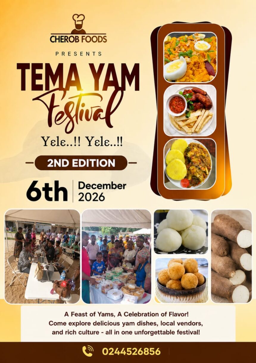 Tema Yam Festival 2026: Cherob Foods Set to Celebrate Ghana’s Rich Yam Culture on December 6